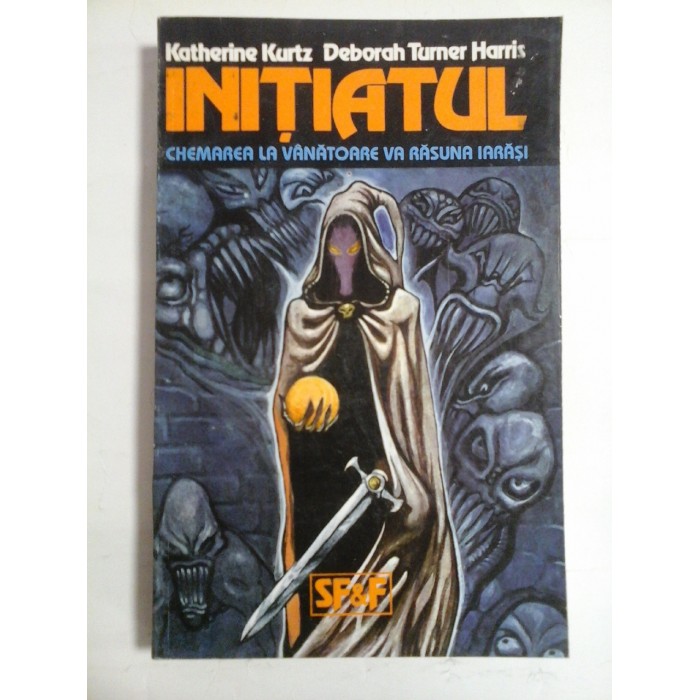 INITIATUL  * CHEMAREA  LA  VANATOARE  VA  RASUNA  IARASI  -  Katherine Kurtz  * Deborah  Turner Harris